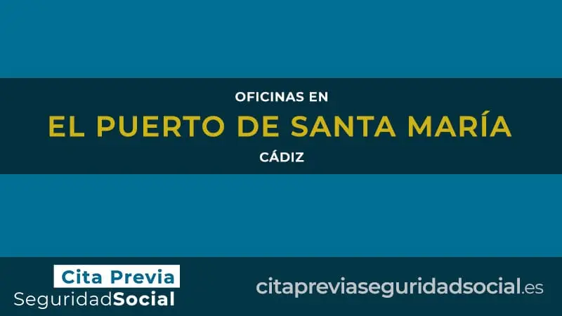cita seguridad social el puerto de santa maria - Dónde hay que ir para pedir la jubilación